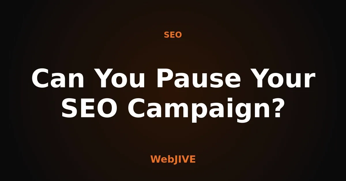 Can You Ever Pause Your SEO Campaign? And What Happens If You Do?
