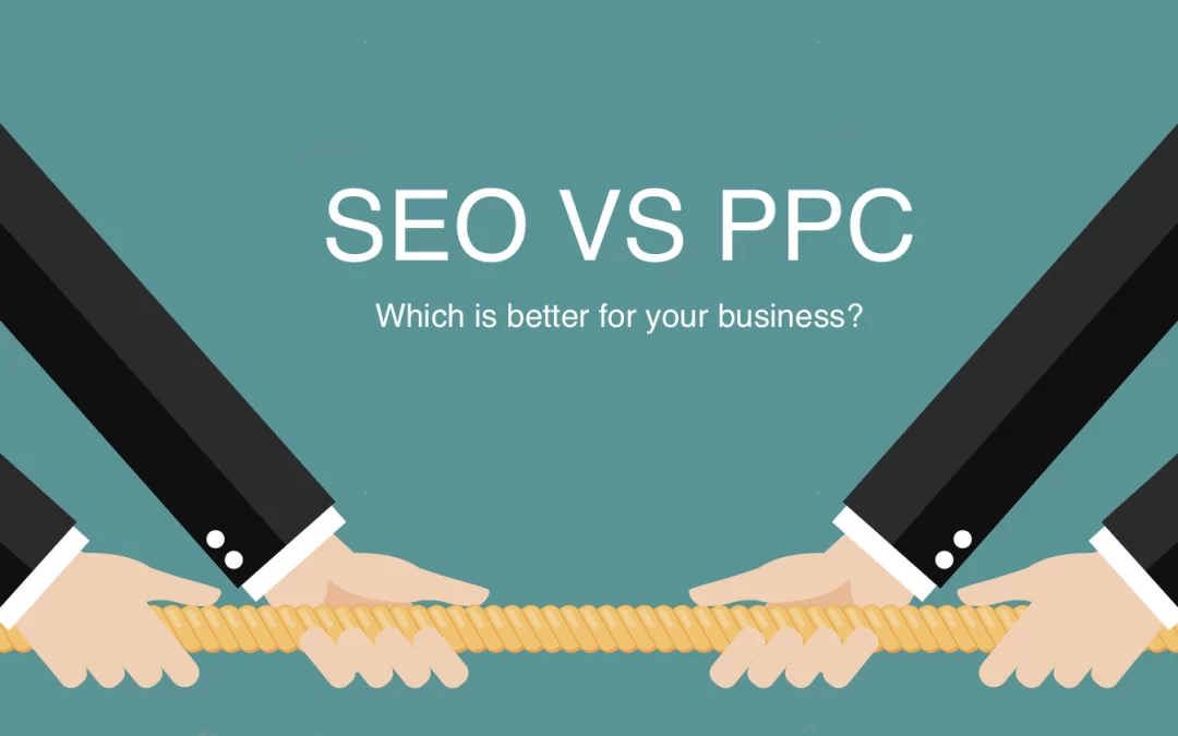 SEO vs PPC: Which is better for your marketing?